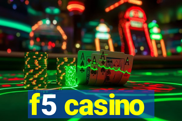 f5 casino